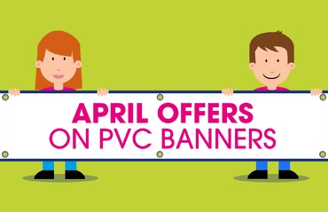 April Offers on PVC Banners